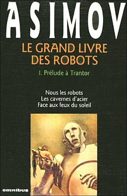 Couverture de Le grand livre des robots, tome 1 : Prélude à Trantor