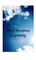 Black Romance Zugswang