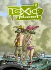 Toxic Planet, tome 2 : Espèce menacée