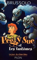 Peggy Sue et les Fantômes, Tome 1 : Le Jour du chien bleu