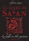 Le livre de satan : Le diable en 666 questions