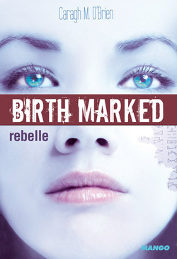 Couverture de Birth Marked, Tome 1 : Rebelle