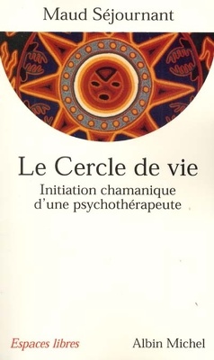 Couverture de Le Cercle de vie : Initiation chamanique d'une psychothérapeute