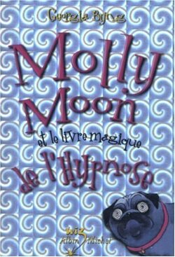 Couverture de Molly Moon et le livre magique de l'hypnose