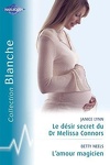 couverture Le désir secret du Dr Melissa Connors / L'amour magicien