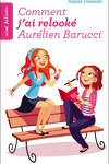 couverture Signé Juliette, Tome 1 : Comment j'ai relooké Aurélien Barucci