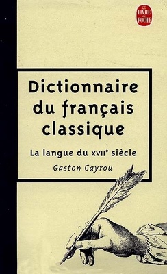 Couverture de Dictionnaire du français classique : la langue du XVIIe siècle