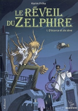 Couverture de Le réveil du Zelphire, tome 1 : D'écorce et de sève