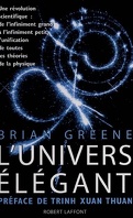 L'univers élégant : comment la théorie des cordes va révolutionner notre conception de la matière, de l'espace et du temps