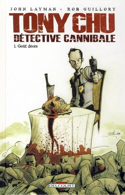 Couverture de Tony Chu, détective cannibale, Tome 1 : Goût décès
