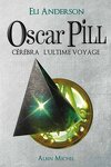 couverture Oscar Pill, Tome 5 : Cérébra, l'Ultime Voyage