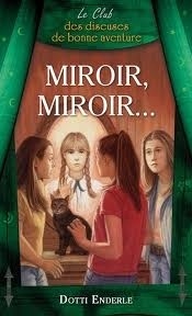 Couverture de Le club des diseuses de bonne aventure, tome 6 : Miroir, miroir...