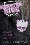 couverture Monster High, Tome 3 : Quand on Parle du Loup...