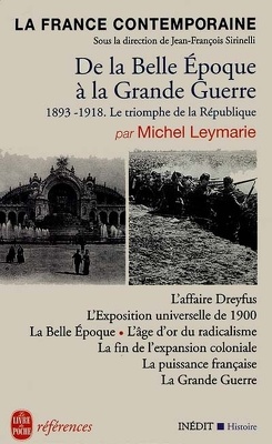 Couverture de La France contemporaine : Volume 3, De la Belle Epoque à la Grande Guerre : le triomphe de la République (1893-1918)