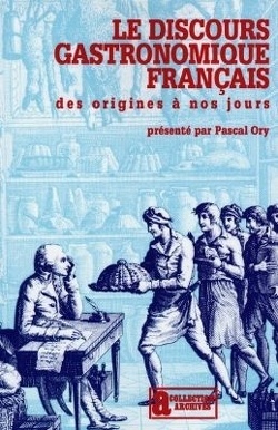 Couverture de Le discours gastronomique français : des origines à nos jours