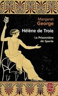 Hélène de Troie : Volume 1, La prisonnière de Sparte