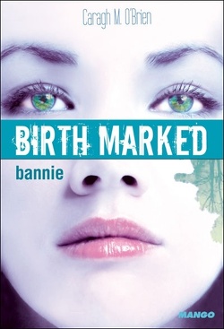 Couverture de Birth Marked, Tome 2 : Bannie