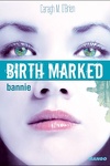 couverture Birth Marked, Tome 2 : Bannie