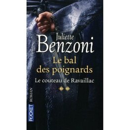 Le Bal des Poignards, Tome 2 : Le Couteau de Ravaillac - Livre de Juliette Benzoni