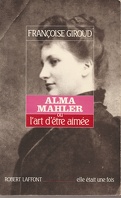 Alma Mahler  ou l'art d'etre aimée