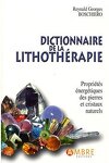 couverture Dictionnaire de la lithothérapie : Propriétés énergétiques des pierres et cristaux naturels