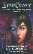 StarCraft - La Saga du Templier Noir, tome 2 : Chasseurs de l'ombre