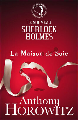 Couverture du livre : Le nouveau Sherlock Holmes - La Maison de Soie