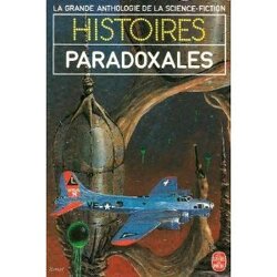 Couverture de La Grande Anthologie de la science-fiction - Deuxième série (1983-1985), Tome 18 : Histoires paradoxales