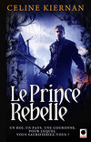 Trilogie des Moorehawke, Tome 3 : Le Prince Rebelle