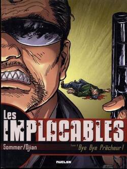Couverture de Les Implacables, Tome 1 : Bye bye prècheur !