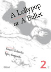 A lollypop or a bullet, tome 2
