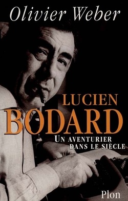 Couverture de Lucien Bodard : un aventurier dans le siècle