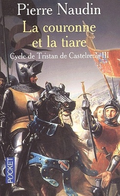 Couverture de Le cycle de Tristan de Castelreng - Tome 3 - La couronne et la tiare