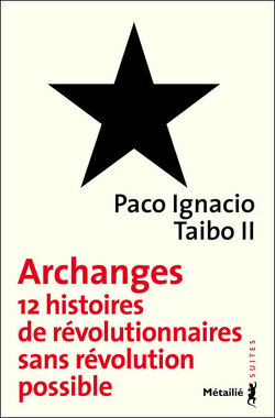 Couverture de Archanges, douze histoires de révolutionnaires sans révolution possible