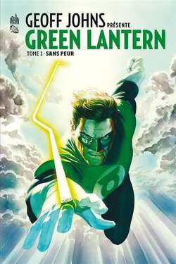 Couverture de Geoff Johns présente Green Lantern, Tome 1 : Sans Peur