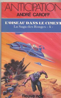 Couverture de FNA -1203- La Saga des Rouges, tome 4 : L'Oiseau dans le ciment
