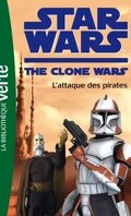 Star Wars - The Clone Wars, tome 10 : L'attaque des pirates