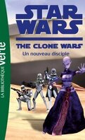 Star Wars - The Clone Wars, tome 4 : Un nouveau disciple