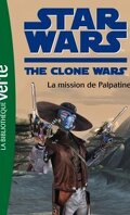 Star Wars - The Clone Wars, tome 9 : La mission de Palpatine