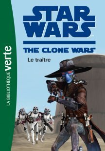 Couverture de Star Wars - The Clone Wars, tome 11 : Le traître
