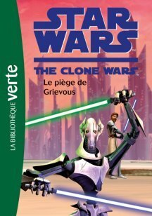 Couverture de Star Wars - The Clone Wars, tome 6 : Le piège de Grievous