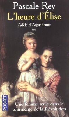 Couverture de Adèle d'Aiguebrune, tome 2 : L'Heure d'Élise