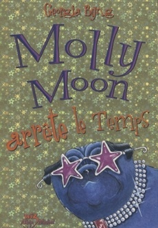 Couverture de Molly Moon arrête le temps