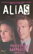 Alias, Tome 6 : Protection Rapprochée
