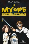 couverture Le Myope, Tome 2 : Le Myope contre-attaque