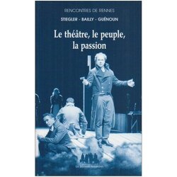 Couverture de Le théâtre,le peuple, la passion