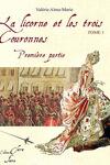 couverture La Licorne et les trois Couronnes, tome 1 : La Licorne et les trois Couronnes - Première partie