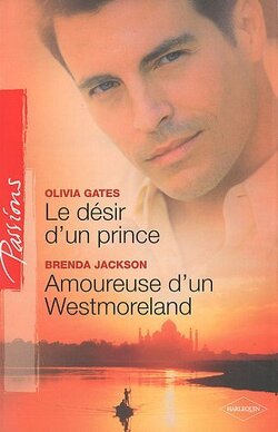 Couverture de Le Désir d'un prince / Amoureuse d'un Westmoreland