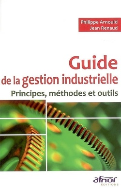 Couverture de Guide de la gestion industrielle : principes, méthodes et outils