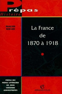 Couverture de La France de 1870 à 1918 : l'ancrage de la République
